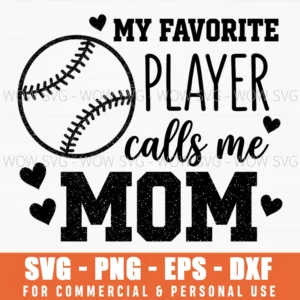 My Favorite Player Calls Me Mom Baseball Sports Graphic Mom Life Svg