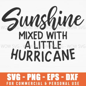 Sunshine Mixed With A Little Hurricane Sassy Girl Svg Png