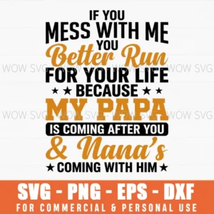 If You Mess With Me Papa And Nanas Coming Funny Quote Grandparent Svg