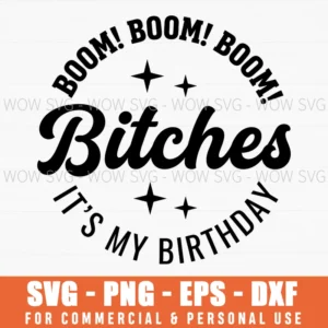 Boom Boom Boom Bitches Its My Birthday Retro Star Funny Svg