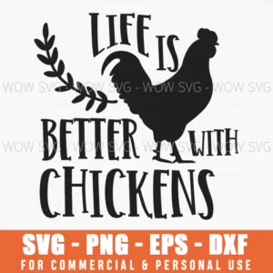 Life Is Better With Chickens Svg Png