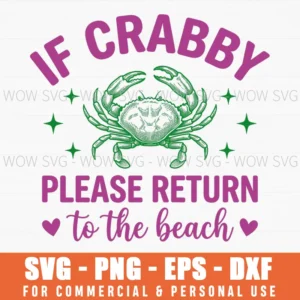 If Crabby Please Return To The Beach Funny Coastal Quote Svg