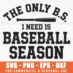 The Only Bs I Need Is Baseball Season Funny Sports Quote Svg