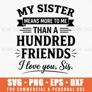 My Sister Means More To Me Than A Hundred Friends Bond Svg