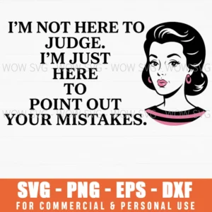 Im Not Here To Judge Just To Point Out Mistakes Retro Svg