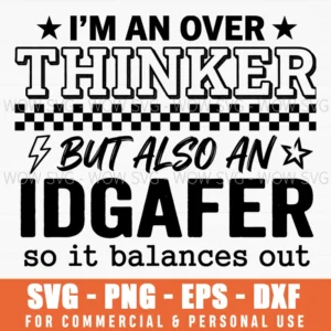 Im An Over Thinker But Also An Idgafer Funny Star Svg