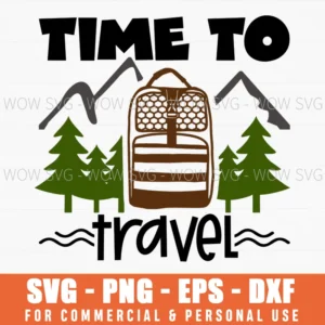 Time To Travel Hiking Backpack Mountain Svg Png