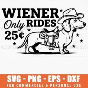 Wiener Only Rides 25¢ Dachshund Western Cowboy Hat Funny Animal Svg