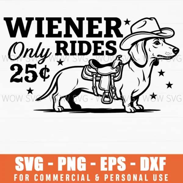 Wiener Only Rides 25¢ Dachshund Western Cowboy Hat Funny Animal Svg ...