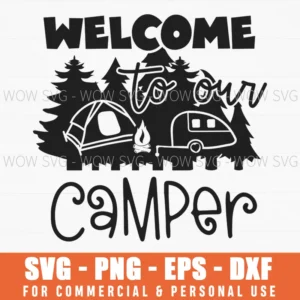 Welcome To Our Camper Tent And Trailer Svg Png