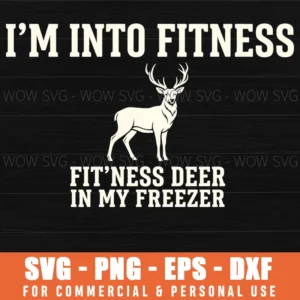 Im Into Fitness Fitness Deer In My Freezer Hunting Humor Deer Illustration Svg