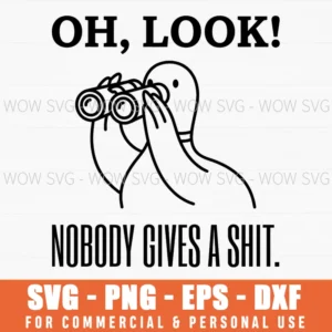 Oh Look Nobody Gives A Shit Funny Sarcastic Character Svg