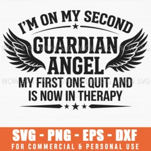 Im On My Second Guardian Angel Funny Quote Star Wings Svg