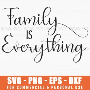 Family Is Everything Svg Png Handwritten Script Wall Art Decor