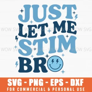 Just Let Me Stim Broo Positive Message Smiley Face Fun Svg