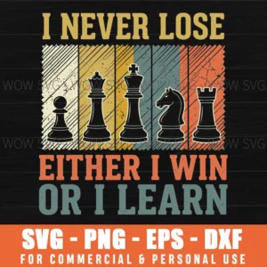 I Never Lose Either I Win Or I Learn Chess Strategy Distressed Svg