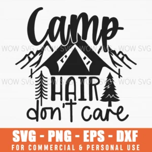 Camp Hair Don'T Care Tent Wilderness Svg Png