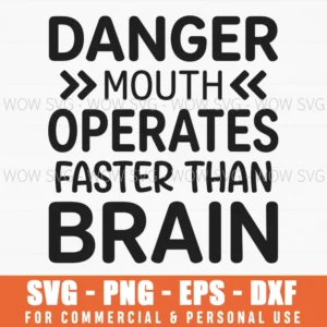 Danger Mouth Operates Faster Than Brain Funny Quote Warning Sign Svg