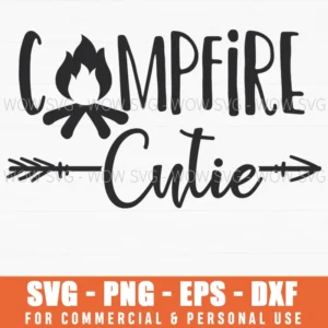Campfire Cutie Svg Arrow And Fire Camping Quote Png