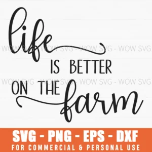 Life Is Better On The Farm Svg Png Country Living Quote