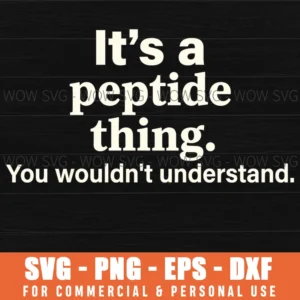 Its A Peptide Thing You Wouldnt Understand Funny Science Svg