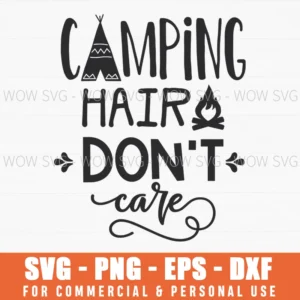 Camping Hair Don'T Care Svg Teepee And Bonfire Quote Png