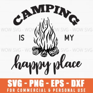 Camping Is My Happy Place Svg Outdoor Adventure Quote Png