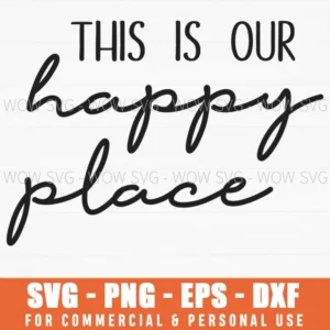 This Is Our Happy Place Svg Png Family Room Decor Quote