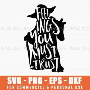 Feelings You Must Trust Yoda Silhouette Quote Svg Png