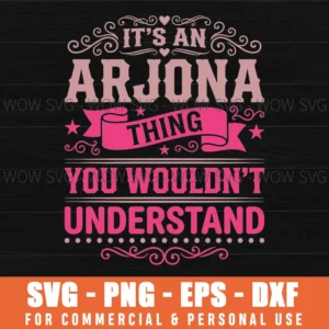 Its An Arjona Thing You Wouldnt Understand Ribbon Filigree Svg