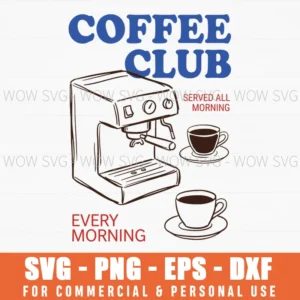 Coffee Club Served All Morning Every Morning Espresso Retro Barista Cups Svg