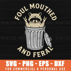 Foul Mouthed And Feral Funny Raccoon Rock And Roll Trash Panda Svg