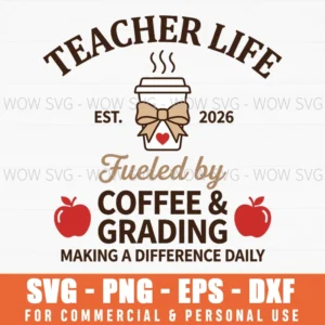 Teacher Life Fueled By Coffee Grading Funny School Gift Mug Svg