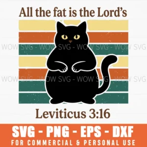All The Fat Is The Lords Leviticus 316 Chubby Cat Retro Bible Quote Svg
