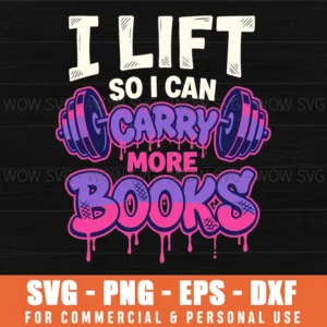 I Lift So I Can Carry More Books Funny Fitness Quote Weightlifting Handdrawn Svg