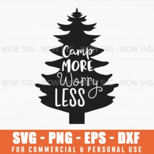 Camp More Worry Less Pine Tree Silhouette Svg Png