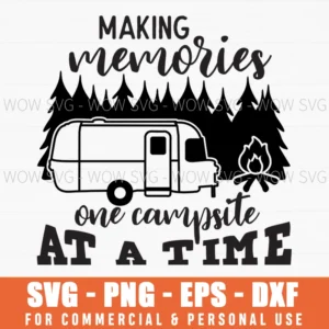 Making Memories One Campsite At A Time Family Camping Svg Png
