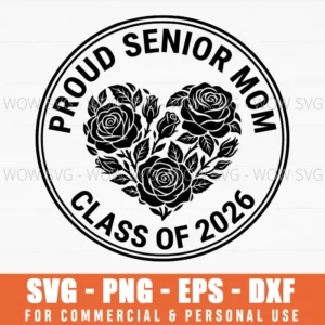 Proud Senior Mom Class Of 2026 Floral Heart Family Pride Svg