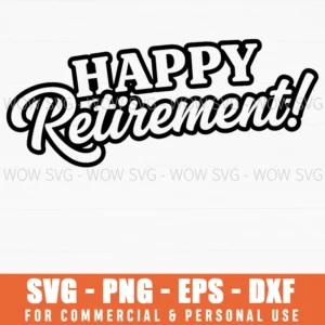 Happy Retirement Stylized Text Bold Graphic Message Digital Svg