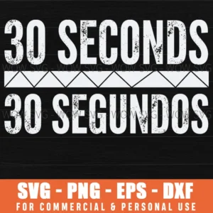 30 Seconds 30 Segundos Grunge Geometric Block Letters Svg