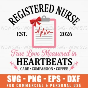 Registered Nurse True Love Measured In Heartbeats Care Svg Png
