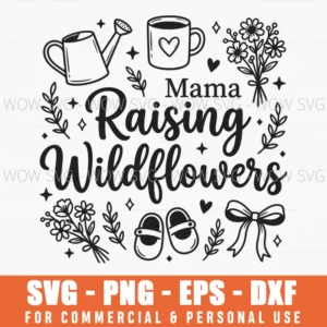 Mama Raising Wildflowers Motherhood Whimsical Floral Svg