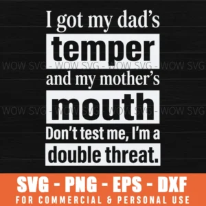 Dads Temper Moms Mouth Double Threat Funny Family Svg