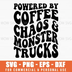Powered By Coffee Chaos Monster Trucks Groovy Mom Life Svg