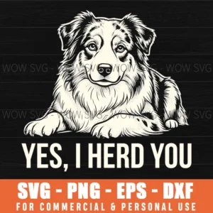 Yes I Herd You Australian Shepherd Dog Funny Pun Hand Drawn Stipple Svg