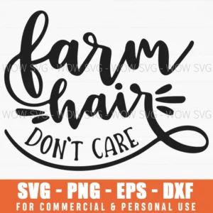 Farm Hair Don'T Care Svg Png Funny Farmhouse Quote