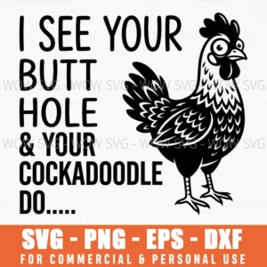 I See Your Butt Hole Your Cockadoodle Do Funny Chicken Farm Svg