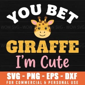 You Bet Giraffe Im Funny Animal Pun Quote Cartoon Svg