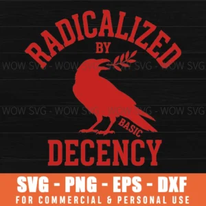 Radicalized By Basic Decency Social Justice Raven Olive Svg