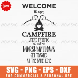 Free Welcome To Our Campfire Marshmallows Svg